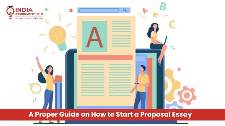 A Proper Guide on How to Start a Proposal Essay