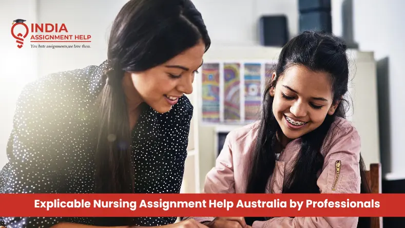 Explicable Nursing Assignment Help Australia by Professionals