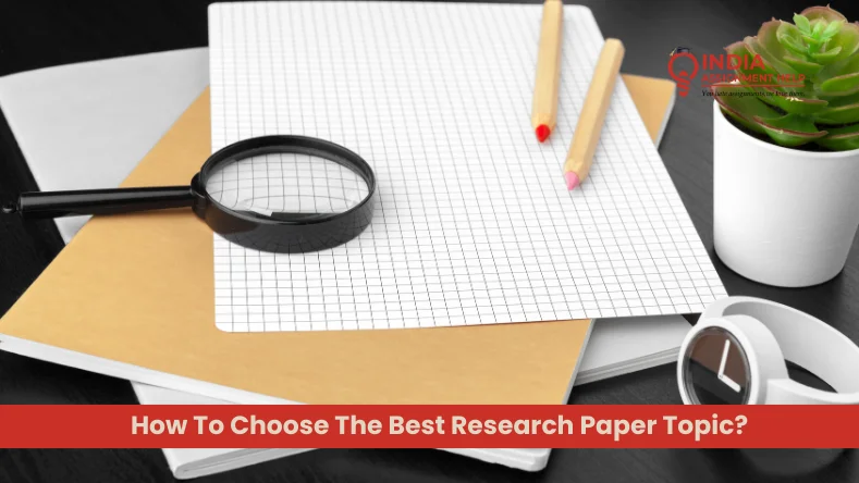 How To Choose The Best Research Paper Topic?