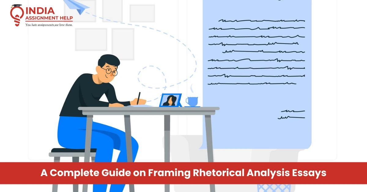 A Complete Guide on Framing Rhetorical Analysis Essays