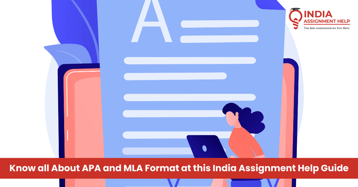 Know all About APA and MLA Format at this India Assignment Help Guide