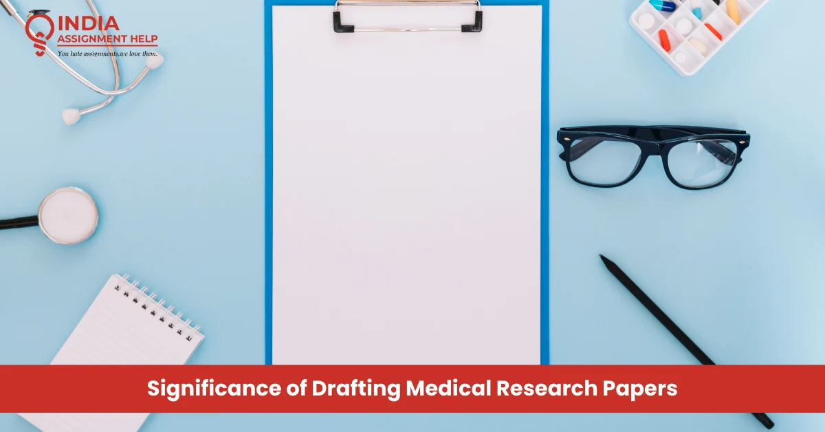 Significance of Drafting Medical Research Papers