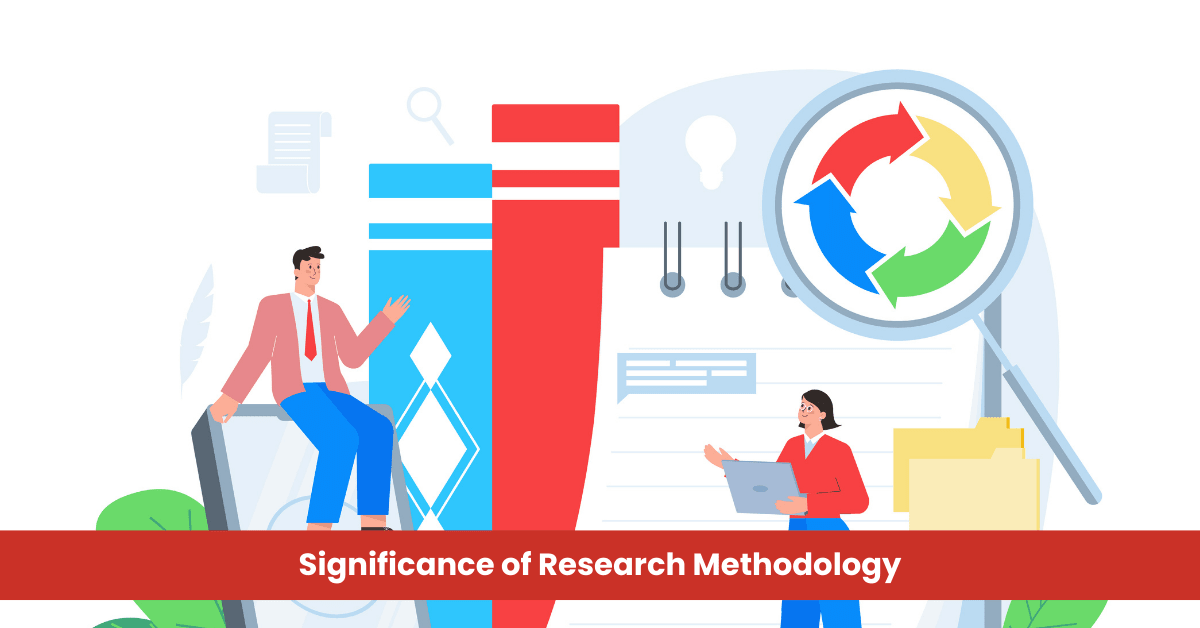 Significance of Research Methodology