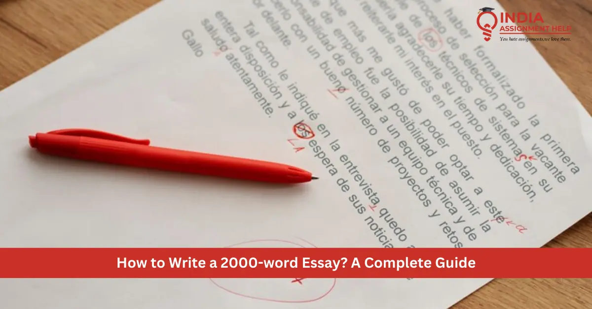 How to Write a 2000-word Essay? A Complete Guide