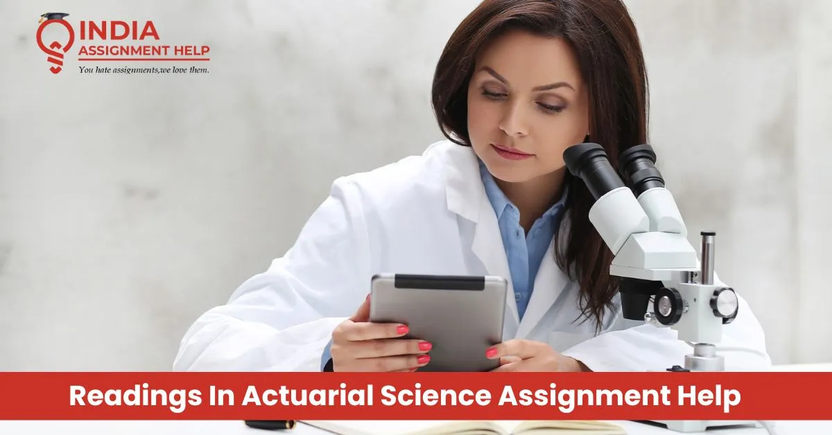 Readings In Actuarial Science Assignment Services To Get High-Quality Results