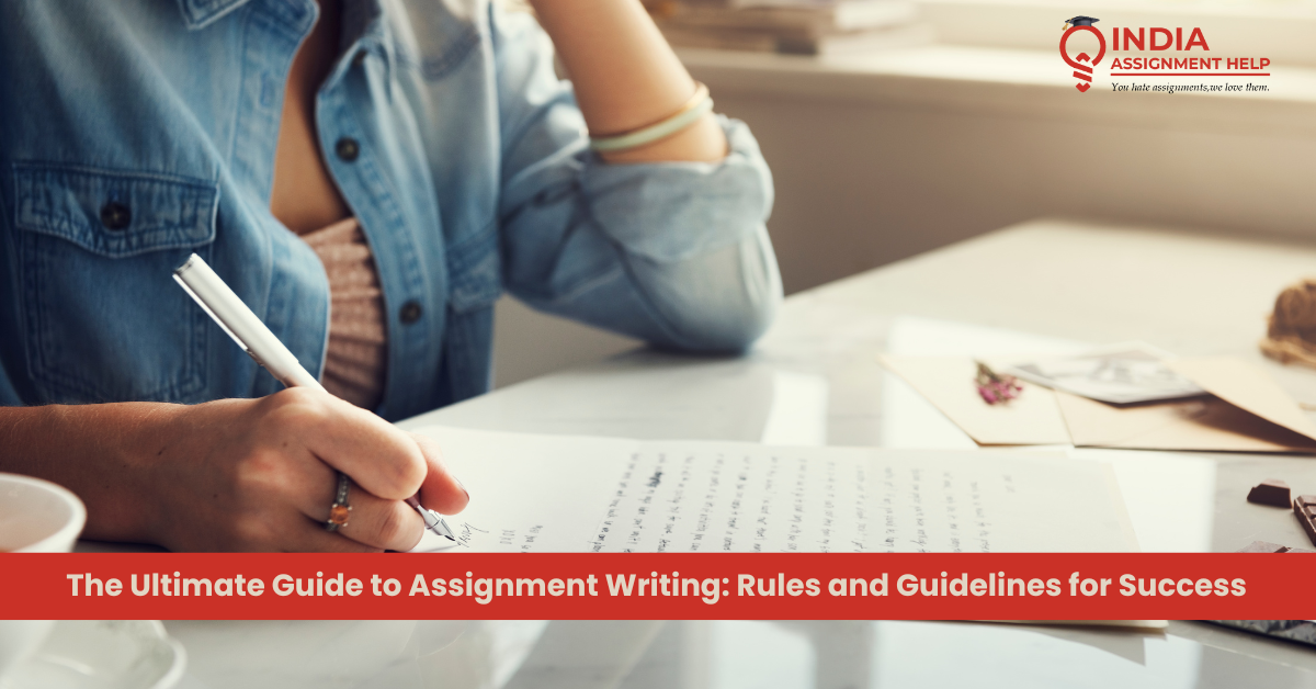 The Ultimate Guide to Assignment Writing