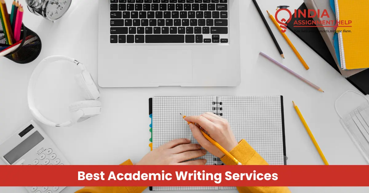 India Assignment Help as the Best Academic Writing Services