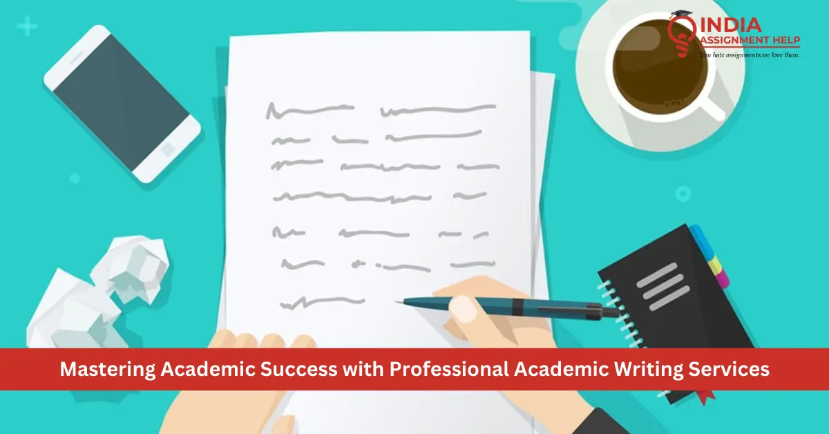 Mastering Academic Success with Professional Academic Writing Services