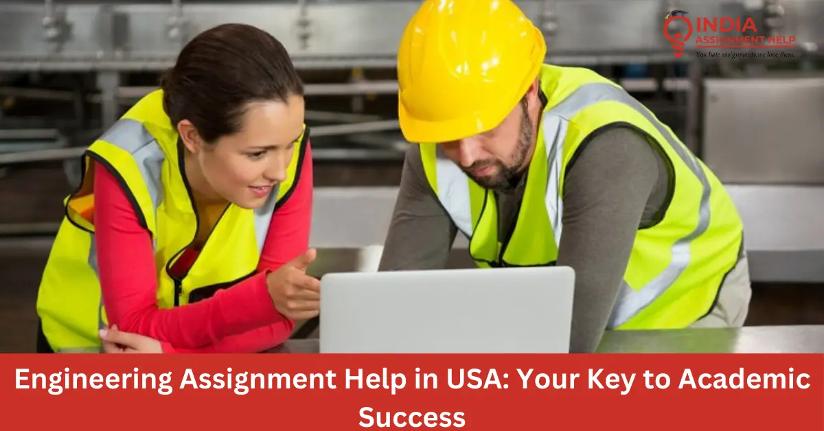 Engineering Assignment Help in USA: Your Key to Academic Success