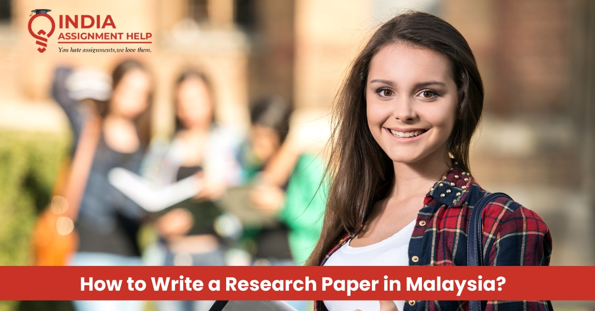 How to Write a Research Paper in Malaysia? A Comprehensive Guide